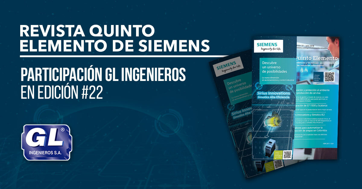 Participación GL Ingenieros en Edición #22 de la Revista Quinto Elemento de SIEMENS